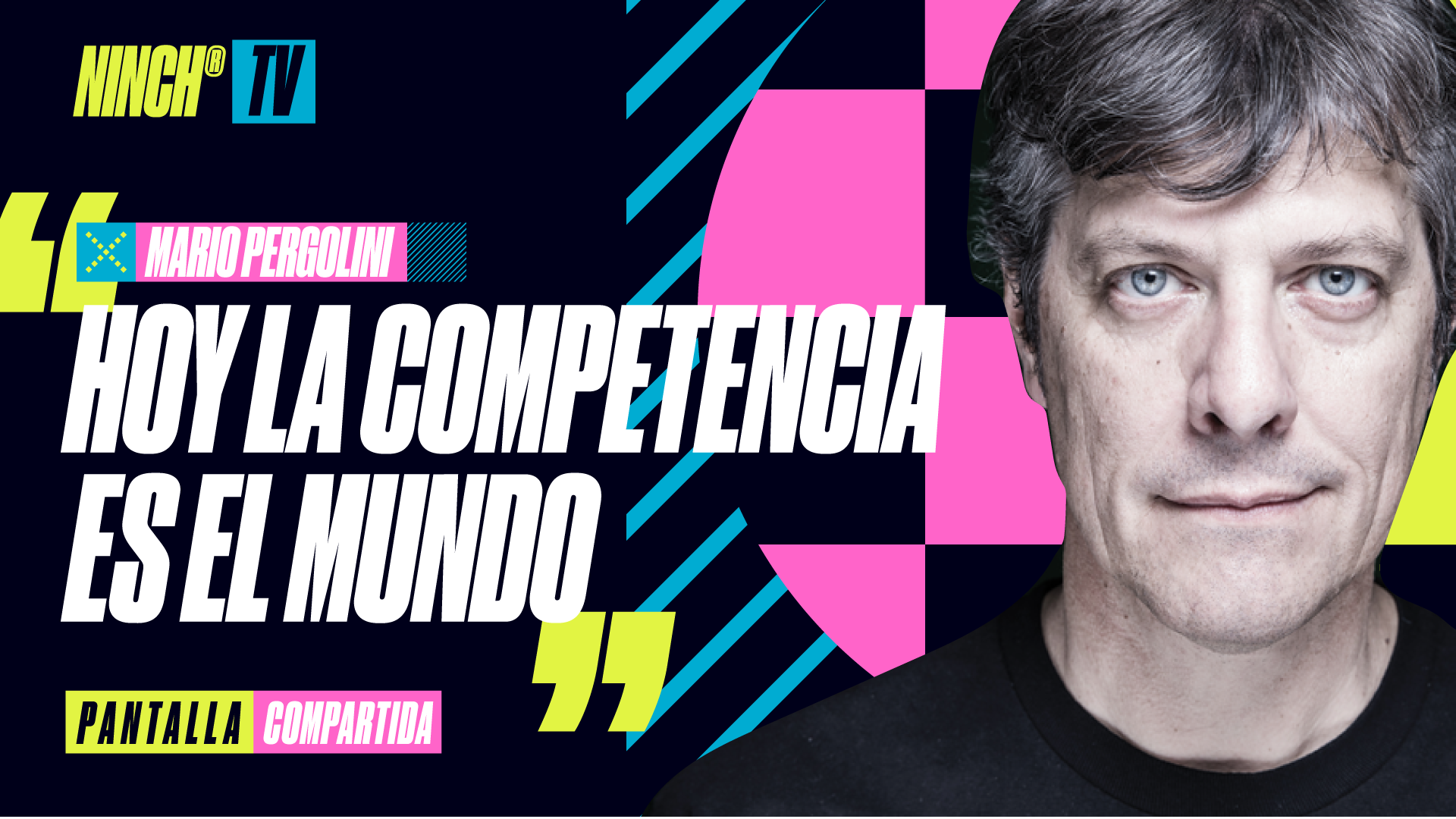 Pantalla Compartida con Mario Pergolini: “Hoy la competencia es el mundo”